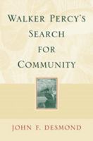 Walker Percy's Search for Community 0820325880 Book Cover