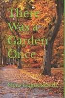 There Was a Garden Once B0G2CN1QZW Book Cover