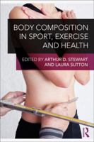 Body Composition in Sport, Exercise and Health 0415614988 Book Cover