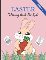 Easter Coloring Book For Kids Ages 4-8: Easter Gifts Under 10 Dollars | Coloring Book For Toddlers, Preschool Kids and Teens | Easter Sunday Coloring Book - 8.5x11 inch B08W7DK3RL Book Cover