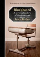 Blackboard: A Personal History of the Classroom 1555976832 Book Cover