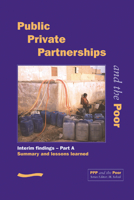 PPP and the Poor: Interim Findings - Part a (Summary and Lessons Learned) 0906055938 Book Cover