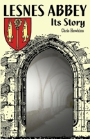 Lesnes Abbey: Its Story B0FL13HGBP Book Cover