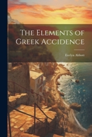 The Elements of Greek Accidence 1022097369 Book Cover