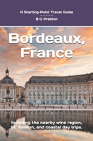 Bordeaux, France: Plus Saint-Émilion, Arcachon, and Bordeaux Wines B0CHCX1D7B Book Cover