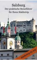 Salzburg - Der Praktische Reisefuhrer Fur Ihren Stadtetrip 3946280242 Book Cover