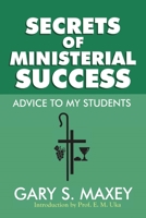 SECRETS OF MINISTERIAL SUCCESS: Advice to my Students B08FSPNRTH Book Cover