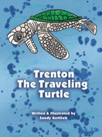 Trenton The Traveling Turtle B0FNKWZYMC Book Cover
