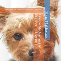 I Know My Animals In English and Spanish: Aprender mis animales en ingl�s y espa�ol B0858WJJRR Book Cover