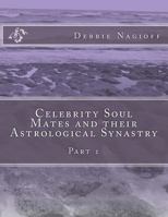 Celebrity Soul Mates and their Astrological Synastry: Part 1 1981827080 Book Cover