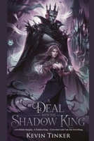 A Deal with the Shadow King: A Forbidden Bargain. A Ruthless King. A Love That Could Cost Her Everything. B0F2J83JH7 Book Cover