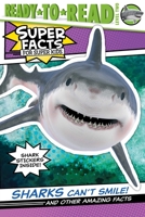 Sharks Can't Smile!: And Other Amazing Facts 1534467718 Book Cover