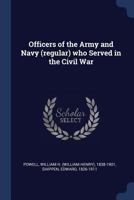 Officers of the Army and Navy (regular) who Served in the Civil War 3337409326 Book Cover