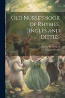 Old Nurse's Book of Rhymes, Jingles and Ditties 137123826X Book Cover