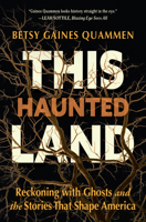 This Haunted Land: Reckoning with Ghosts and the Stories That Shape America B0GFKM9G5K Book Cover