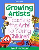 Growing Artists: Teaching Art to Young Children 1401865615 Book Cover