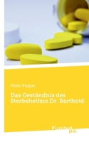 Das Geständnis des Sterbehelfers Dr. Berthold 3710357497 Book Cover