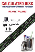 Calculated Risk: The Modern Entrepreneur's Handbook 0997459506 Book Cover