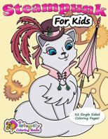 Steampunk for Kids: Coloring Book 1533555877 Book Cover