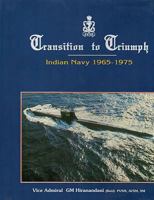 Transition to Triumph: Indian Navy 1965: 1975 1897829698 Book Cover