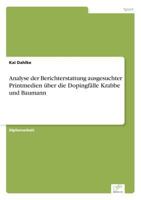 Analyse Der Berichterstattung Ausgesuchter Printmedien Uber Die Dopingfalle Krabbe Und Baumann 3838668529 Book Cover