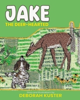 Jake the Deer-Hearted 1637461682 Book Cover