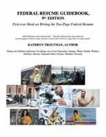 Federal Resume Guidebook 8th Ed: First-ever Book on Writing the Two-Page Federal Resume 1733407685 Book Cover