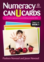 Numeracy Can U Cards: A Creative Approach to Consolidating Essential Skills Yrs 1-3 Bk 1 1877536725 Book Cover