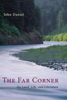 The Far Corner: Northwestern Views on Land, Life, and Literature 158243493X Book Cover