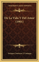 De La Vida Y Del Amor (1901) 1160398704 Book Cover