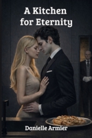 A Kitchen for Eternity (Valerius Trilogy) B0H3GXRDYD Book Cover