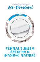 Normal's Just a Cycle on a Washing Machine: A Memoir 0997741503 Book Cover
