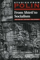 From Shtetl to Socialism: Studies from Polin (The Littman Library of Jewish Civilization) 1874774145 Book Cover