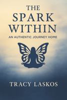 The Spark Within: An Authentic Journey Home B0FJWKCL2X Book Cover