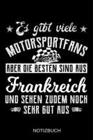 Es gibt viele Motorsportfans aber die besten sind aus Frankreich und sehen zudem noch sehr gut aus: A5 Notizbuch Liniert 120 Seiten Geschenk/Geschenkidee zum Geburtstag Weihnachten Ostern Vatertag Mut 1708604138 Book Cover