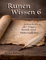 Runen Wissen 6: Lehrschriften der Trägerkunde und Materiallehre (German Edition) 3696356638 Book Cover