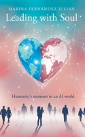 Leading with Soul: Humanity's moment in an AI world 1982289457 Book Cover