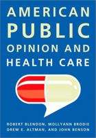 American Public Opinion And Health Care 0872893847 Book Cover
