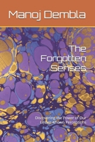 The Forgotten Senses: Discovering the Power of Our Lesser-Known Perceptions B0F9FTQ8DB Book Cover