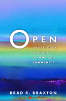 Open: Unorthodox Thoughts on God and Community 1506488811 Book Cover