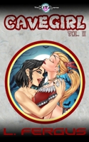 CAVEGIRL VOLUME TWO: A Prehistoric Fantasy Novel 1949789373 Book Cover