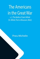 The Americans in the Great War; v. 2. The Battle of Saint Mihiel 9355116705 Book Cover
