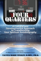 Four Quarters: A Cultural and Developmental Approach to Transforming Your Spiritual Autobiography 1644263521 Book Cover