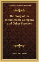 The Story of the Innumerable Company and Other Sketches 0526545178 Book Cover