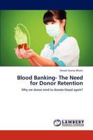 Blood Banking- The Need for Donor Retention 3847326538 Book Cover