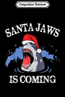 Composition Notebook: Santa Jaws Is Coming Funny Christmas Santa Hat Shark Gift Journal/Notebook Blank Lined Ruled 6x9 100 Pages 1708606343 Book Cover