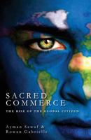 Sacred Commerce: The Rise of the Global Citizen 0980175550 Book Cover