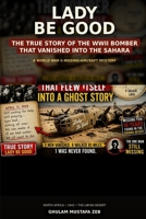 LADY BE GOOD: The True Story of the WWII Bomber That Vanished Into the Sahara B0HHYDMQXV Book Cover