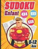 Sudoku Enfant 8-12 ans: 300 grilles 4x4,6x6 et 9x9 niveau facile,moyen et difficile , avec instructions et solutions, Pour garçons et filles (French Edition) B08JMNQMFC Book Cover