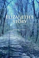 Elizabeth's Story 1542695376 Book Cover